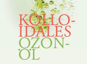 Mehr über den Artikel erfahren KOLLOIDALES OZONÖL – VIELSEITIG UND WIRKUNGSVOLL
