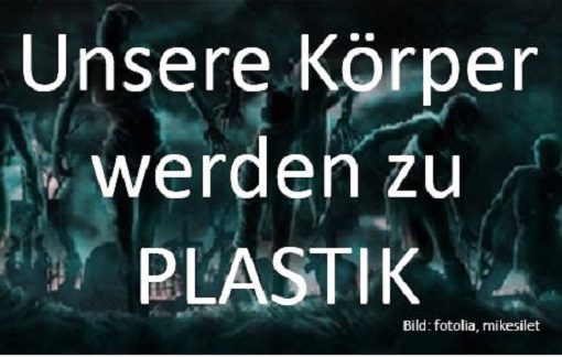 Unsere Körper werden bereits zu Plastik – Was Sie jetzt tun können