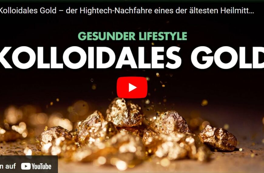 Kolloidales Gold – der Hightech-Nachfahre eines der ältesten Heilmittel der Welt