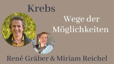 Mehr über den Artikel erfahren Krebs – Wege der Möglichkeiten – ein Gespräch mit René Gräber