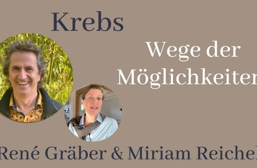 Krebs – Wege der Möglichkeiten – ein Gespräch mit René Gräber