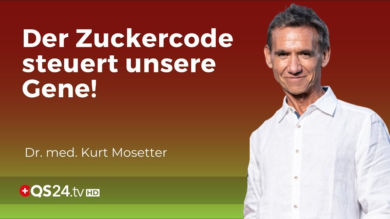 Der Zuckercode: So werden unsere Gene gesteuert! | Dr. med. Kurt Mosetter | QS24