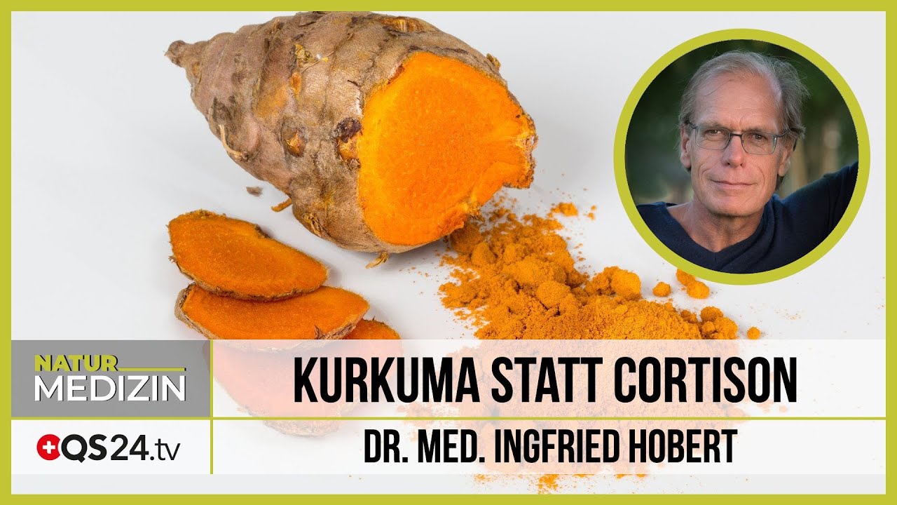 Kurkuma statt Cortison | Dr. med. Ingfried Hobert | Naturmedizin | QS24