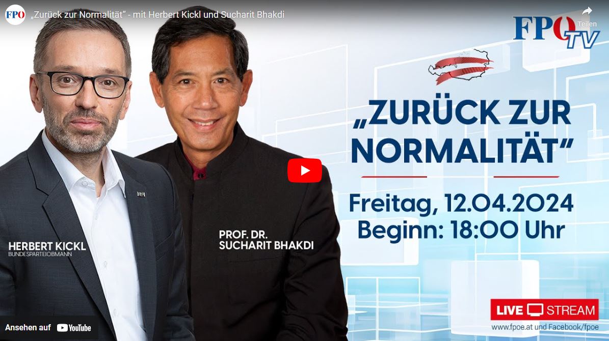 „Zurück zur Normalität“ – mit Herbert Kickl und Sucharit Bhakdi