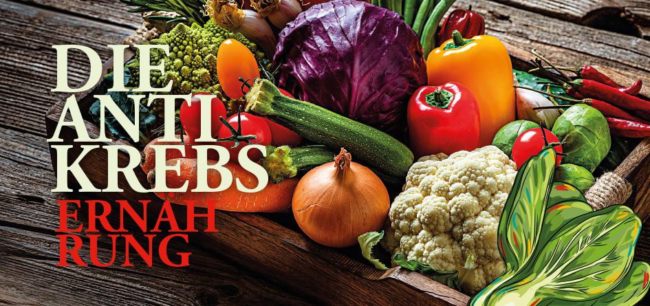Die Anti-Krebs Ernährung