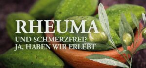 Mehr über den Artikel erfahren Rheuma und Schmerzfrei? Ja, haben wir erlebt